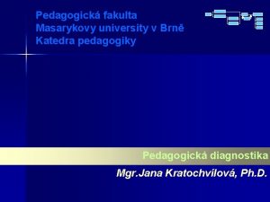 Pedagogick fakulta Masarykovy university v Brn Katedra pedagogiky