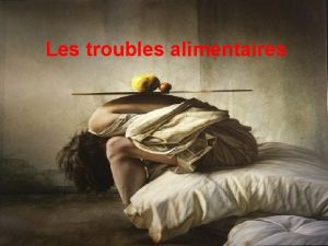 Les troubles alimentaires Introduction Film Hpital SteJustine Montral