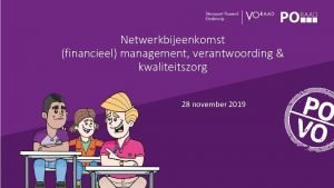 Netwerkbijeenkomst financieel management verantwoording kwaliteitszorg 28 november 2019