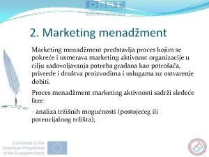 2 Marketing menadment predstavlja proces kojim se pokree