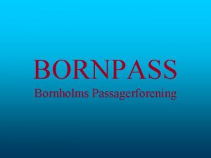 BORNPASS Bornholms Passagerforening Hvordan skal den fremtidige samfundsbegrundede