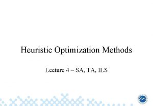 Heuristic Optimization Methods Lecture 4 SA TA ILS
