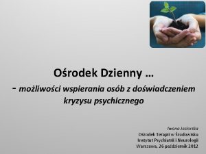 Orodek Dzienny moliwoci wspierania osb z dowiadczeniem kryzysu