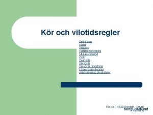 Kr och vilotidsregler Definitioner Krtid Krpass Krtidsbegrnsning 14