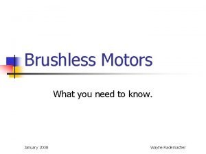 Brushless Motors What you need to know January