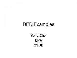 DFD Examples Yong Choi BPA CSUB Creating Data