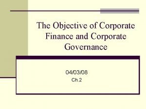 Objectives of corporate finance Objectives of corporate finance