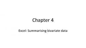 Chapter 4 Excel Summarising bivariate data Correlation coefficient