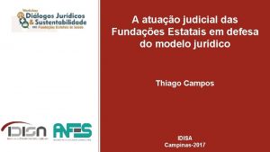 A atuao judicial das Fundaes Estatais em defesa