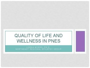 QUALITY OF LIFE AND WELLNESS IN PNES LORNA