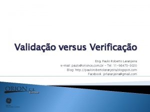 Validao versus Verificao Eng Paulo Roberto Laranjeira email