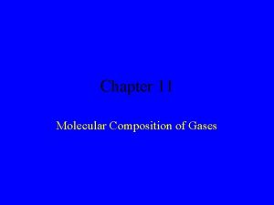 Chapter 11 Molecular Composition of Gases Gay Lussacs
