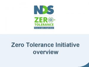 Zero tolerance initiative