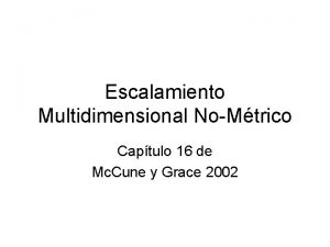 Escalamiento Multidimensional NoMtrico Captulo 16 de Mc Cune