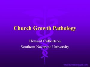 Church Growth Pathology Howard Culbertson Southern Nazarene University
