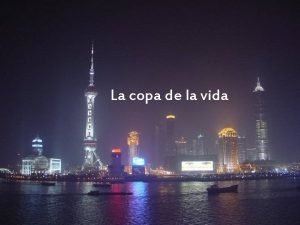 La copa de la vida La vida es