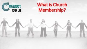 What is Church Membership I Am a Church