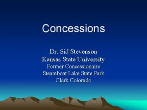 Concessions Dr Sid Stevenson Kansas State University Former
