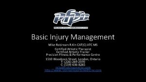 Basic Injury Management Mike Robinson R Kin CATC