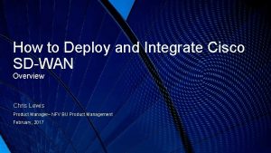 How to Deploy and Integrate Cisco SDWAN Overview