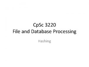 Cp Sc 3220 File and Database Processing Hashing