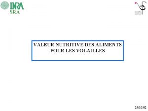 SRA VALEUR NUTRITIVE DES ALIMENTS POUR LES VOLAILLES