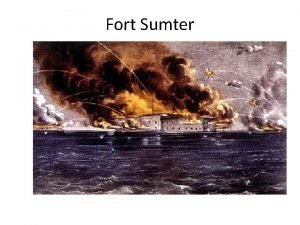 Fort Sumter Questions to consider What does the