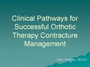 Clinical Pathways for Successful Orthotic Therapy Contracture Management