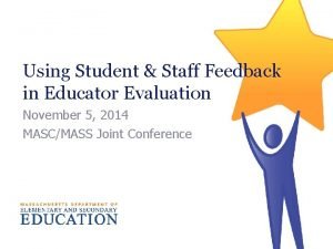 Using Student Staff Feedback in Educator Evaluation November