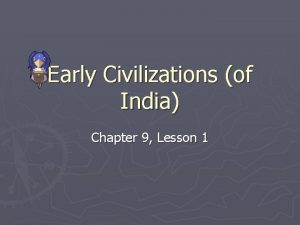 Lesson 1 early civilizations Lesson 1 early civilizations