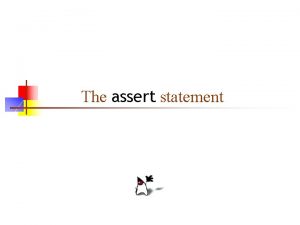 The assert statement About the assert statement n