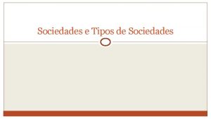 Sociedades e Tipos de Sociedades Natureza Jurdica e