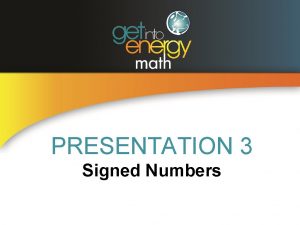 PRESENTATION 3 Signed Numbers SIGNED NUMBERS In algebra