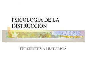 PSICOLOGIA DE LA INSTRUCCIN PERSPECTIVA HISTRICA UNIDA A