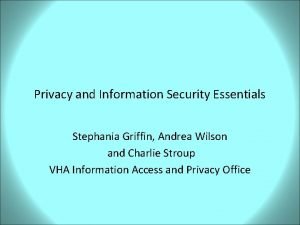Privacy and Information Security Essentials Stephania Griffin Andrea