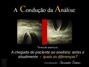 A Conduo da Anlise Tema de abertura ALEXANDRE