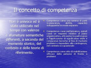 Il concetto di competenza Non univoco ed stato