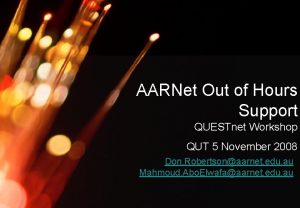 AARNet Copyright 2006 AARNet Out of Hours Support