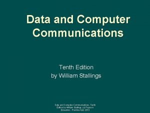 Data and Computer Communications Tenth Edition by William