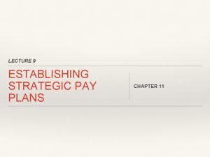 Establishing strategic pay plans