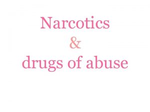 Narcotics drugs