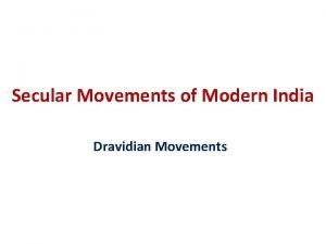 Secular Movements of Modern India Dravidian Movements Nature