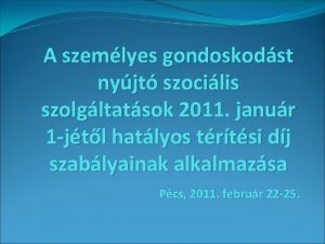 A szemlyes gondoskodst nyjt szocilis szolgltatsok 2011 janur