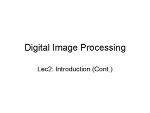 Steps in digital image processing