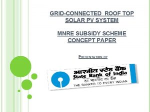 GRIDCONNECTED ROOF TOP SOLAR PV SYSTEM MNRE SUBSIDY