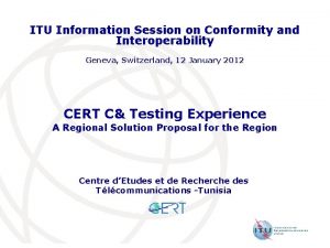 ITU Information Session on Conformity and Interoperability Geneva