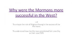 Why were the Mormons more successful in the