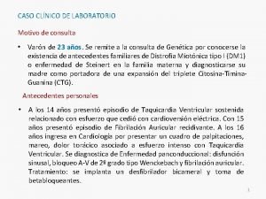 CASO CLNICO DE LABORATORIO Motivo de consulta Varn