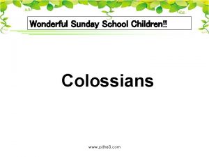 Wonderful Sunday School Children Colossians www pjthe 3