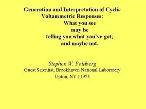 Generation and Interpretation of Cyclic Voltammetric Responses What